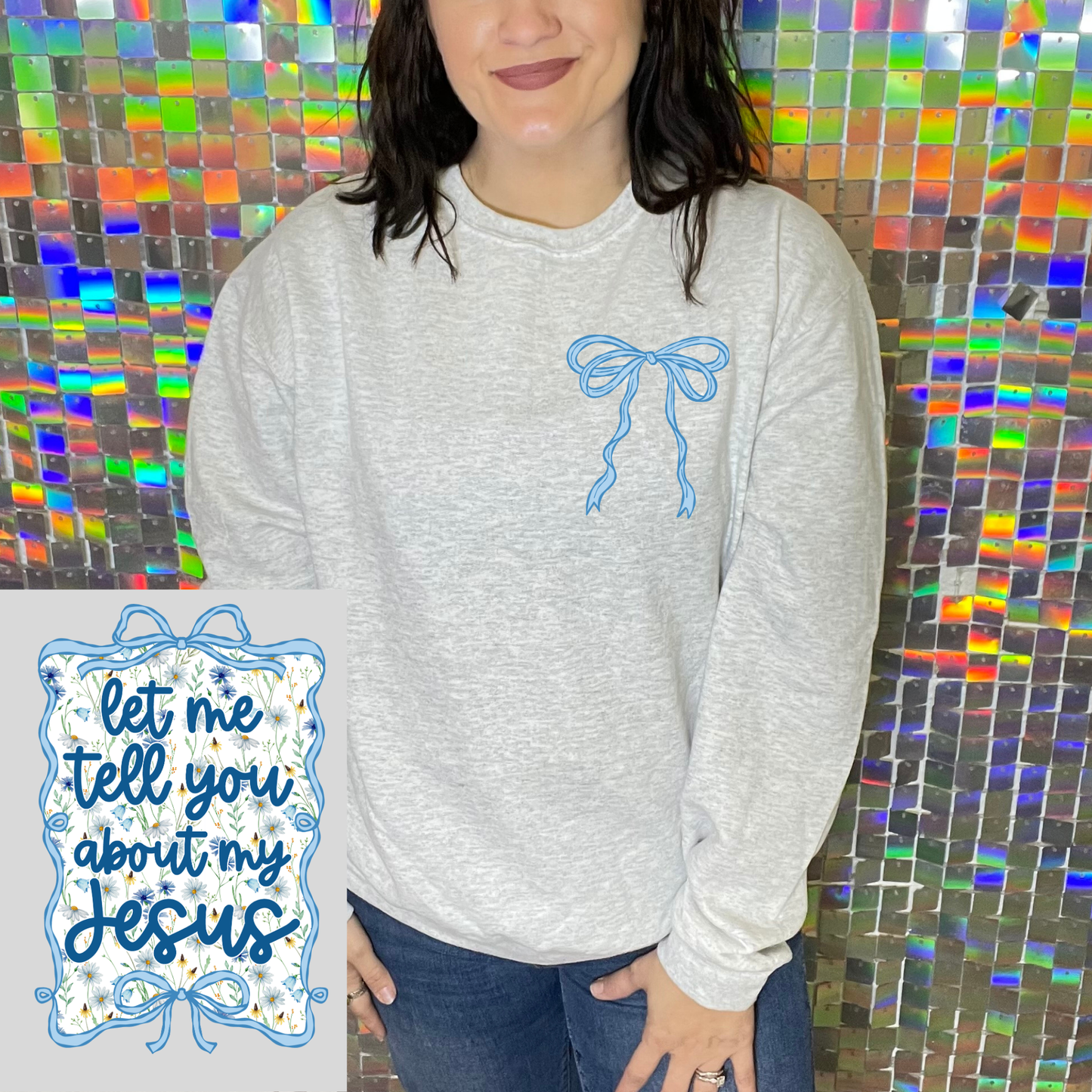 Let Me Tell You About My Jesus Bow Graphic Sweatshirt