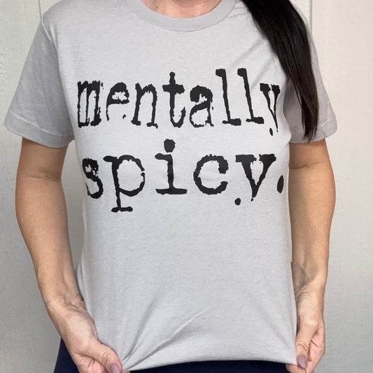 Mentally Spicy Graphic Tee