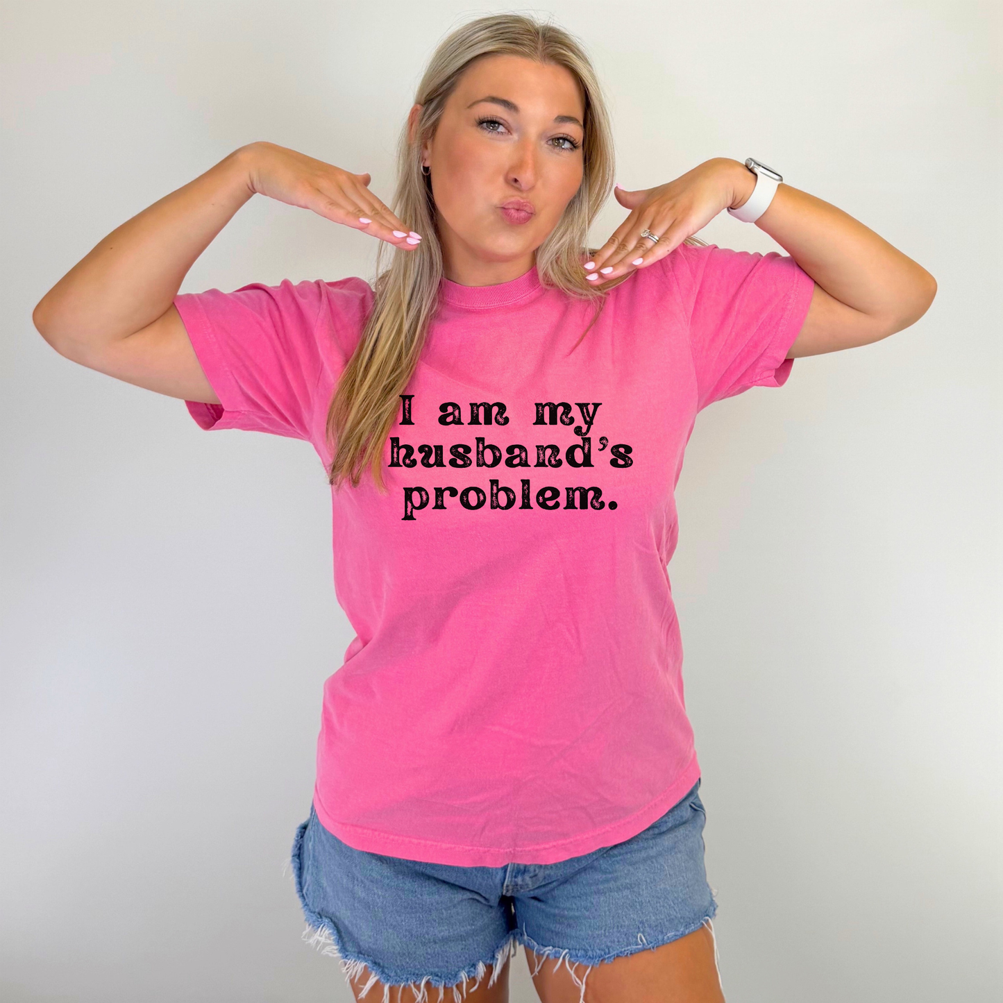 I am My Husband's Problem Tee